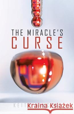 The Miracle's Curse Keith Vincent 9781532087882 iUniverse - książka