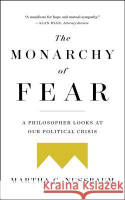 The Monarchy of Fear: A Philosopher Looks at Our Political Crisis Martha C. Nussbaum 9781501172519 Simon & Schuster - książka