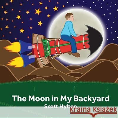 The Moon in My Backyard Scott Hylton 9780615971728 Scott Hylton - książka