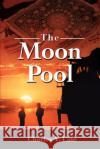 The Moon Pool Charles V. Cate 9780595168620 Writers Club Press
