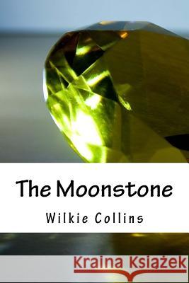 The Moonstone Wilkie Collins 9781983777394 Createspace Independent Publishing Platform - książka