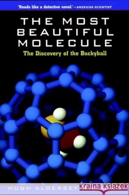 The Most Beautiful Molecule: The Discovery of the Buckyball Aldersey-Williams, Hugh 9780471193333 John Wiley & Sons - książka