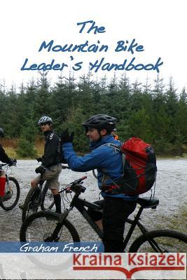 The Mountain Bike Leader's Handbook Graham French 9781366396532 Blurb - książka