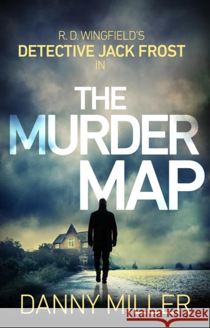 The Murder Map: DI Jack Frost series 6 Danny Miller 9780552175067 Transworld Publishers Ltd - książka