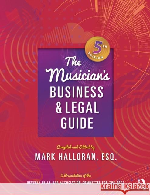 The Musician's Business and Legal Guide Mark Halloran 9781138672970 Routledge - książka