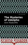 The Mysteries of Udolpho Radcliffe, Ann Ward 9781513220765 Mint Ed