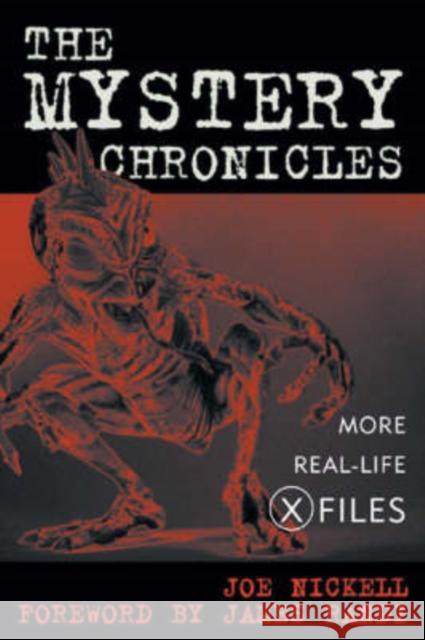 The Mystery Chronicles: More Real-Life X-Files Nickell, Joe 9780813123189 University Press of Kentucky - książka