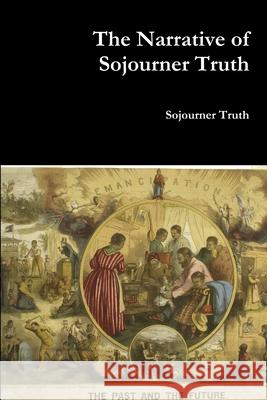 The Narrative of Sojourner Truth Sojourner Truth 9781365767005 Lulu.com - książka