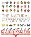 The Natural History Book: The Ultimate Visual Guide to Everything on Earth DK 9780241393345 Dorling Kindersley Ltd