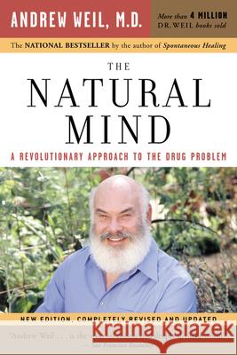 The Natural Mind: A Revolutionary Approach to the Drug Problem Andrew Weil 9780618465132 Houghton Mifflin Company - książka