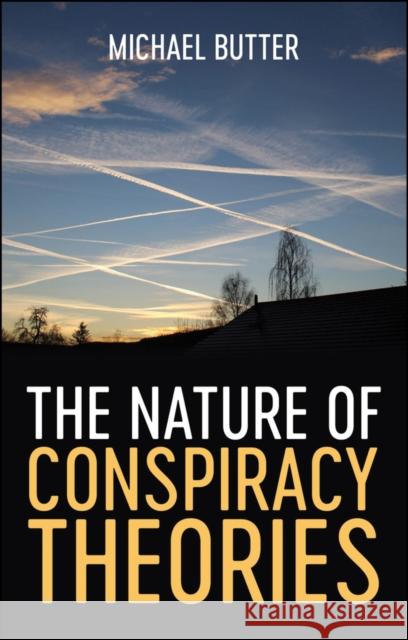 The Nature of Conspiracy Theories Michael Butter Sharon Howe 9781509540815 Polity Press - książka