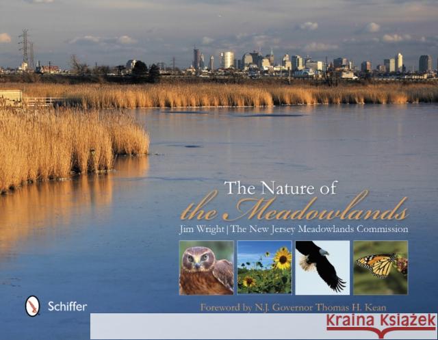 The Nature of the Meadowlands Jim Wright New Jersey Meadowlands Commission The 9780764341861 Schiffer Publishing, Ltd. - książka