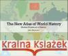 The New Atlas of World History: Global Events at a Glance John Haywood 9780691152691 Princeton University Press