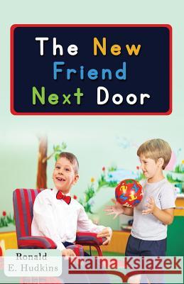 The New Friend Next Door Ronald Hudkins 9781545353653 Createspace Independent Publishing Platform - książka
