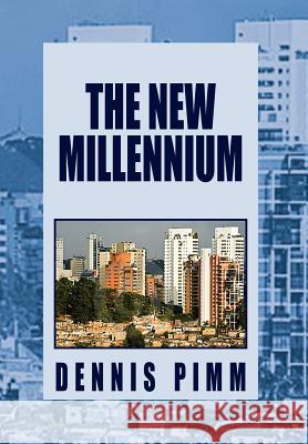 The New Millennium Dennis Pimm 9781453568170 Xlibris Corporation - książka