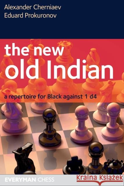 The New Old Indian Der Cherniaev, Alexander 9781857446678 Everyman Chess - książka