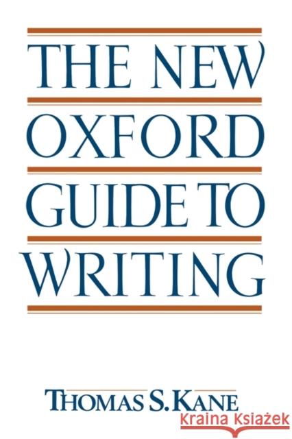 The New Oxford Guide to Writing Thomas S. Kane 9780195090598 Oxford University Press - książka