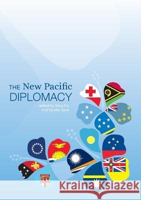 The New Pacific Diplomacy Greg Fry Sandra Tarte 9781925022810 Anu Press - książka