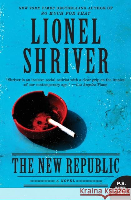 The New Republic Lionel Shriver 9780062103338 Harper Perennial - książka
