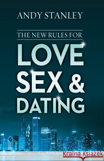 The New Rules for Love, Sex, and Dating Andy Stanley 9780310342199 Zondervan - książka