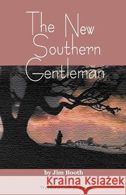 The New Southern Gentleman Jim Booth 9780972178600 Wexford College Press - książka