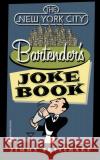 The New York City Bartender's Joke Book Jimmy Pritchard 9780446610919 Warner Books