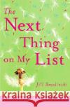 The Next Thing on My List Jill Smolinski 9780307351296 Three Rivers Press (CA)