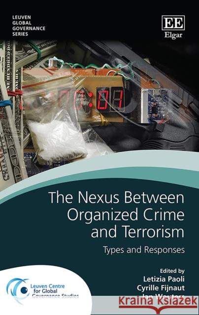 The Nexus Between Organized Crime and Terrorism - Types and Responses Jan Wouters 9781788979290 Edward Elgar Publishing Ltd - książka