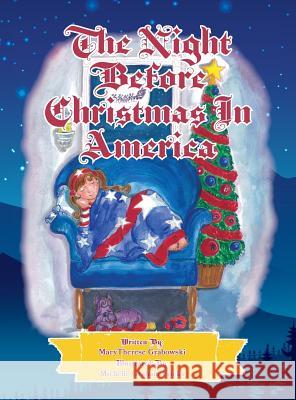 The Night Before Christmas in America: The Patriotic version of The Night Before Christmas Marytherese Grabowski, Michelle Graham-Fricks 9781620801079 Waypoint Press - książka