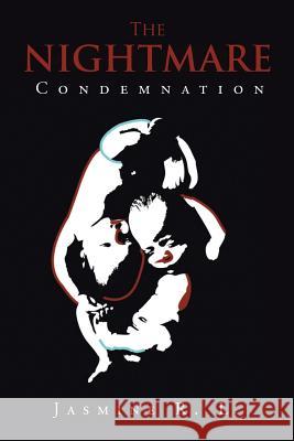 The Nightmare: Condemnation Jasmine R 9781524528072 Xlibris - książka