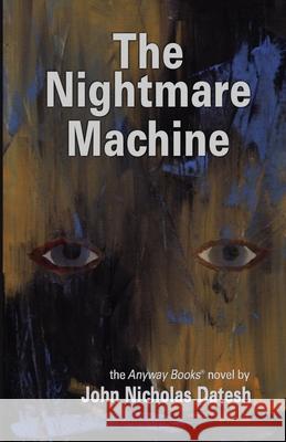 The Nightmare Machine John Nicholas Datesh 9781940227146 Loiseau Development - książka