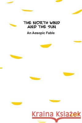 The North Wind and The Sun: An Aesopic Fable Margishvili, Mariam 9783952318164 Collegium Basilea - książka