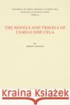 The Novels and Travels of Camilo José Cela Kirsner, Robert 9780807890431 University of North Carolina at Chapel Hill D