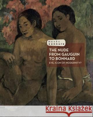 The Nude from Gauguin to Bonnard : Eve, Icon of Modernity? Jean Louis Schefe 9788836626649 Silvana - książka