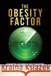 The Obesity Factor Rick Taylar 9781088061503 Live Young Publishing