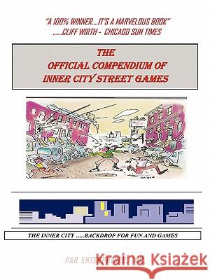 The Official Compendium of Inner City Street Games Par Enterprises Inc 9781450254113 iUniverse.com - książka