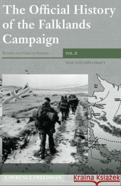 The Official History of the Falklands Campaign, Volume 2: War and Diplomacy Freedman, Lawrence 9780415419116 Routledge - książka