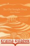 The Old Straight Track Alfred Watkins 9781800249523 Bloomsbury Publishing PLC