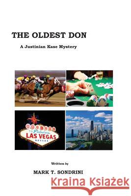 The Oldest Don: A Justinian Kase Mystery Mark T. Sondrini 9781535123235 Createspace Independent Publishing Platform - książka