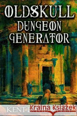 The Oldskull Dungeon Generator - Level 1: Castle Oldskull Supplement GEN2 Kent David Kelly 9781727165098 Createspace Independent Publishing Platform - książka
