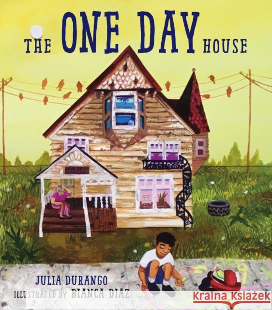 The One Day House Julia Durango Bianca Diaz 9781580897099 Charlesbridge Publishing - książka