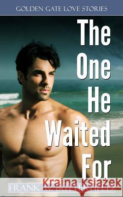 The One He Waited For Butterfield, Frank W. 9781546410478 Createspace Independent Publishing Platform - książka