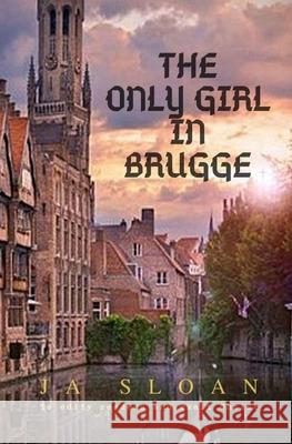 The Only Girl in Brugge Ja Sloan 9781686211874 Independently Published - książka
