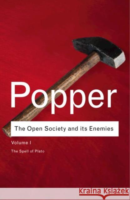 The Open Society and Its Enemies: The Spell of Plato Popper, Karl 9780415237314 Taylor & Francis Ltd - książka