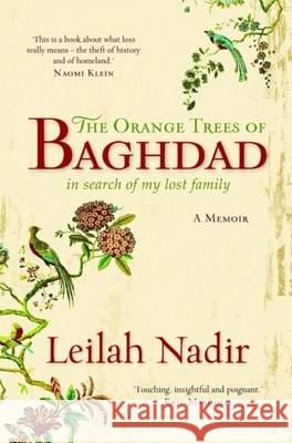 The Orange Trees of Baghdad: In Search of My Lost Family Nadir, Leilah 9781927018354 Read Leaf - książka