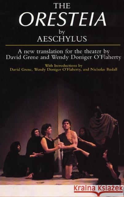The Oresteia Aeschylus                                Wendy D. O'Flaherty Wendy Doniger 9780226007724 University of Chicago Press - książka