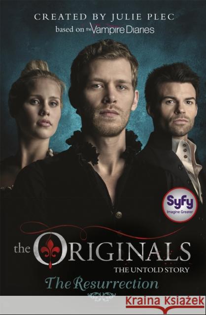 The Originals: The Resurrection: Book 3 Julie Plec 9781444925159 Hachette Children's Group - książka