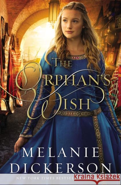The Orphan's Wish Melanie Dickerson 9780785240389 Thomas Nelson - książka