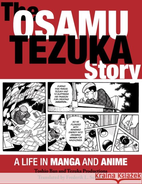 The Osamu Tezuka Story: A Life in Manga and Anime Toshio Ban Tezuka Productions                       Frederik L. Schodt 9781611720259 Stone Bridge Press - książka