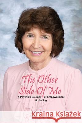 The Other Side Of Me - A Psychic's Journey of Empowerment and Healing Sylvia Simmons 9781914264368 Sylvia Simmons - książka